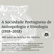 Exposição “A Sociedade Portuguesa de Antropologia e Etnologia (1918-2018)”